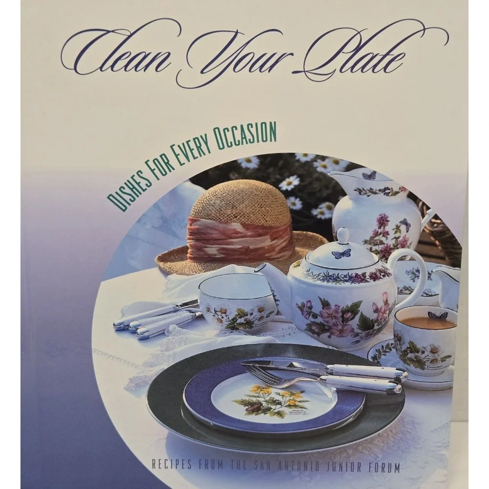 Clean Your Plate Dishes For Every Occasion Junior Forum Of San Antonio Cookbook